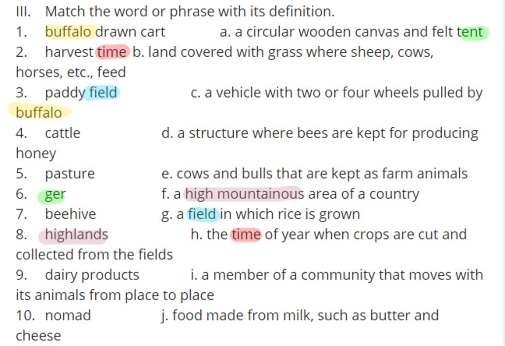 III. Match the word or phrase with its definition. 1. buffalo drawn cart a.  a circular wooden canvas and felt tent 2. harvest time b. land covered with  grass