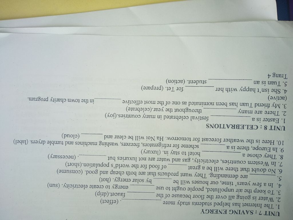 Unit 7: Saving Energy 1. The Internet Has Helped Students Study More 2.  Water Is Go Ing All Over The Floor Because Of The 3. To Keep The Air  Unpolluted,