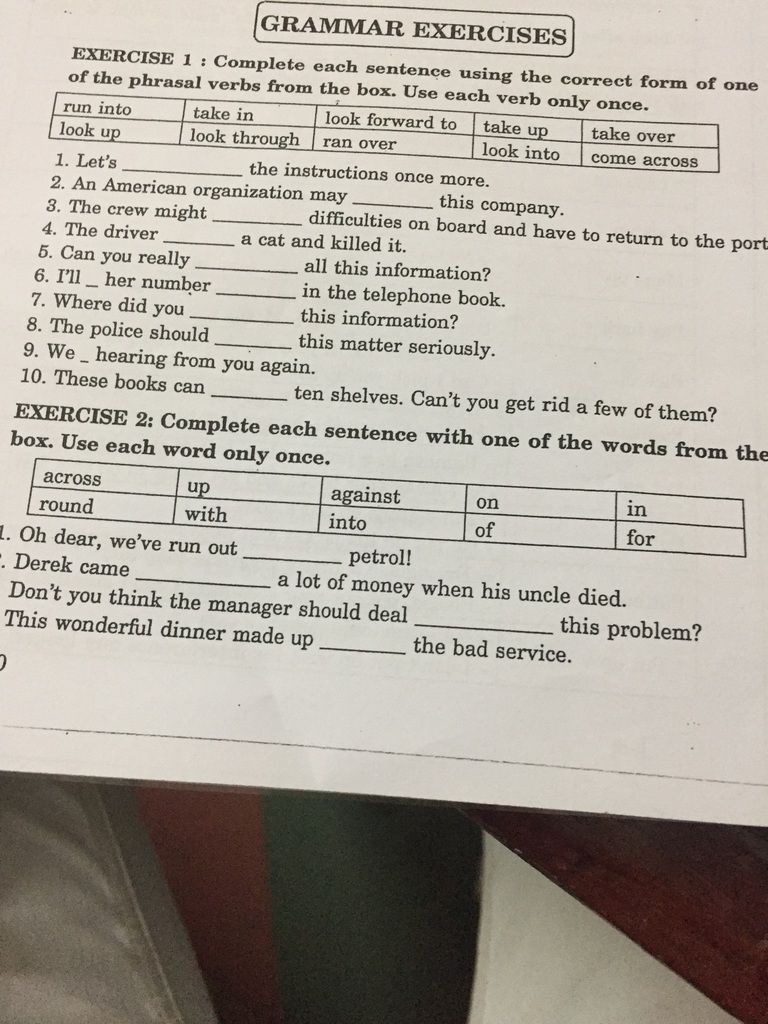 Grammar Exercises Exercise 1 : Complete Each Sentence Using The Correct  Form Of One Of The Phrasal Verbs From The Box. Use Each Verb Only Once. Take  Up Run