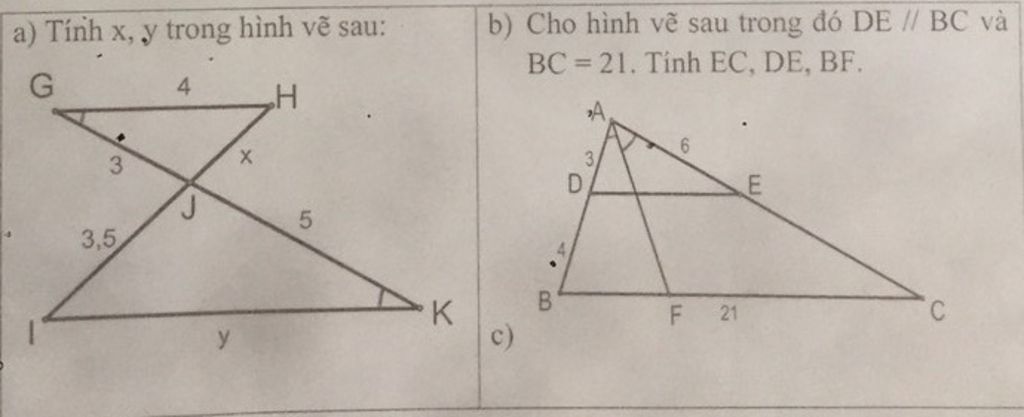 a) Tính x, y trong hình vẽ sau: b) Cho hình vẽ sau trong đó DE // BC và BC  = 21. Tính EC, DE, BF. %3D 4 3. 3. D. 3,5 F 21