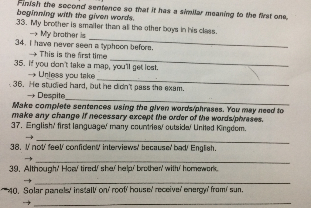 Finish The Second Sentence So That It Has A Similar Meaning To The First  One, Beginning With The Given Words. 33. My Brother Is Smaller Than All The  Other