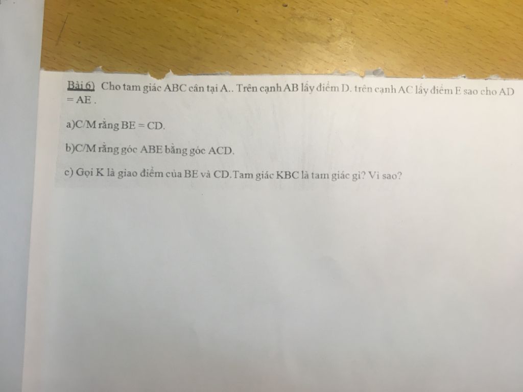 Cho Tam Giac Abc Can Tại A Tren Cạnh Ab Lấy điểm D Tren Cạnh Ac Lấy điểm E Sao Cho Ad Ae A C M Rằng Be Cd B