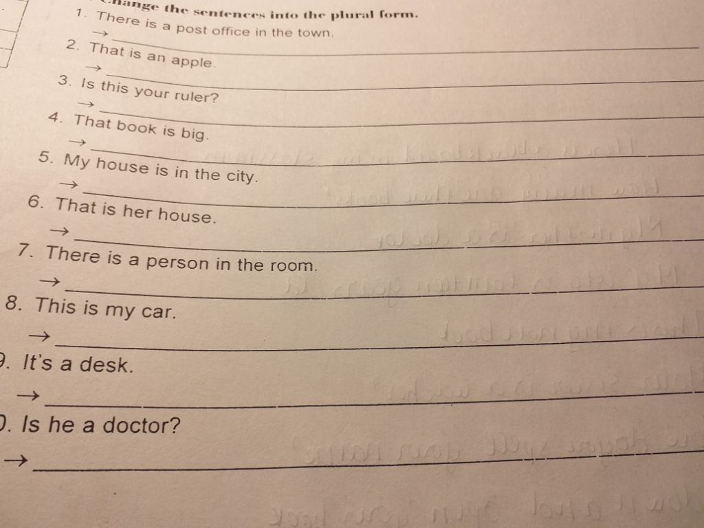 ge the sentences into the plural form. There is a post office in the town.  2. That is an apple. 3. Is this your ruler? 4. That book is big. 5. My house