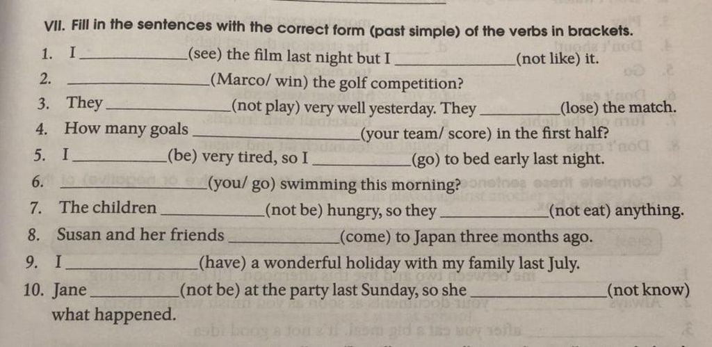 Vii. Fill In The Sentences With The Correct Form (Past Simple) Of The Verbs  In Brackets. 1. (See) The Film Last Night But I (Not Like) It. 2. (Marco/  Win)