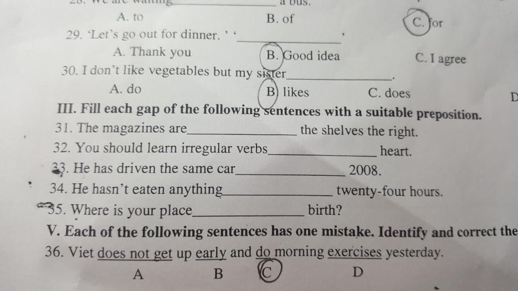 A. To В. Of C. For 29. 'Let'S Go Out For Dinner.' A. Thank You B. Good Idea  C.I Agree 30. I Don'T Like Vegetables But My Sister A. Do B) Likes