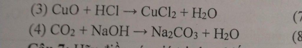 (3) CuO + HCl → CuCl2 + H2O (7 (4) CO2 + NaOH → Na2CO3 + H2O
