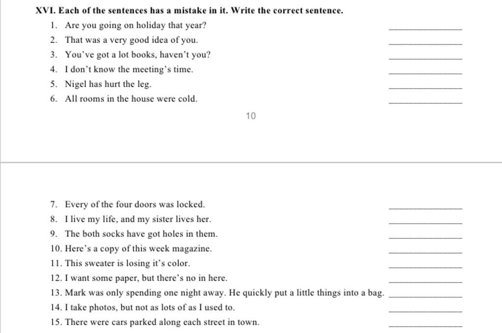 Each Of The Following Sentences Has A Mistake XVI. Each of the sentences has a mistake in it. Write the correct