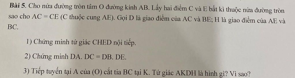 Bai 5 Cho Nửa đường Tron Tam O đường Kinh Ab Lấy Hai điểm C Va E Bất Ki Thuộc Nửa Dường Tron Sao Cho Ac Ce C Thuộc Cung Ae