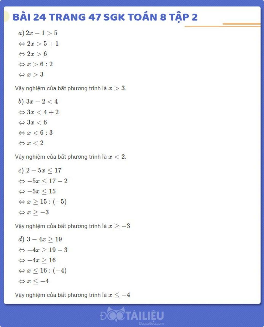 Bài 24 Trang 47 Sgk Toán 8 Tập 2 A) 2X – 1>5 令2X > 5+1 A 2X > 6 A X > 6:2 A  X > 3 Vậy Nghiệm Của Bất Phương Trình Là A > 3. B) 3X – 2 < 4 令3R <4+2 A 3X  < 6