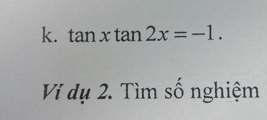 K Tan X Tan 2x 1 Vi Dụ 2 Tim Số Nghiệm