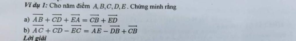 Cho Năm điểm A, B, C, D, E. Chứng Minh Rằng: A) AB + CD + EA = CB + ED ...