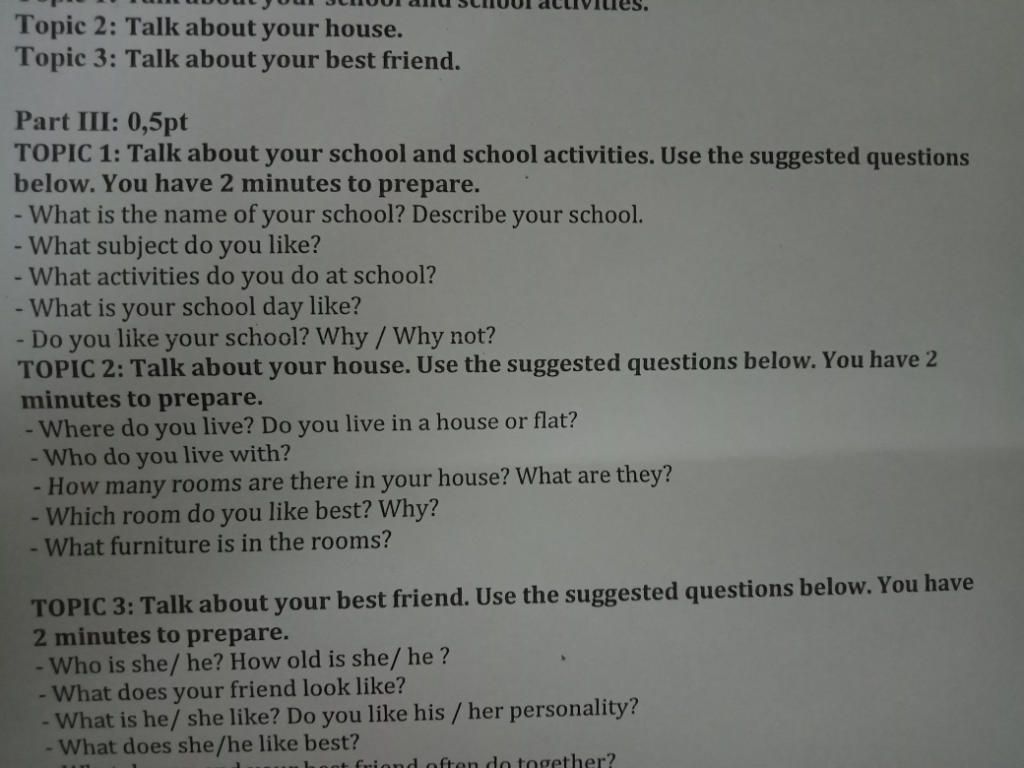 Topic 2: Talk About Your House. Topic 3: Talk About Your Best Friend. Part  Iii: 0,5Pt Topic 1: Talk About Your School And School Activities. Use The  Sugges