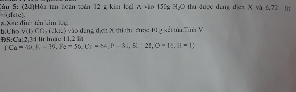 Cau 5 2d Hoa Tan Hoan Toan 12 G Kim Loại A Vao 150g H Thu được Dung Dịch X Va 6 72 Lit Hi Dktc A Xac định Ten Kim Loại B Cho V 1 Co Dktc