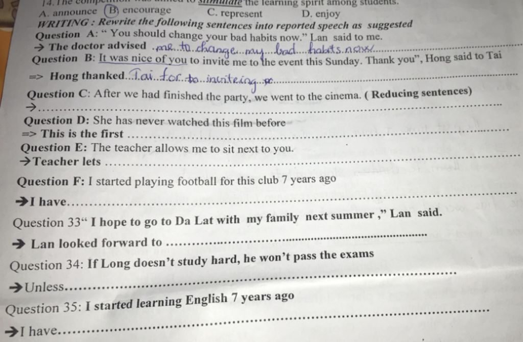 ai làm dc mấy câu này ạ :((( sắp kiểm traaaaaaaa rồ he A. announce (B)  encourage WRITING: Rewrite the following sentences into reported speech as  suggeste