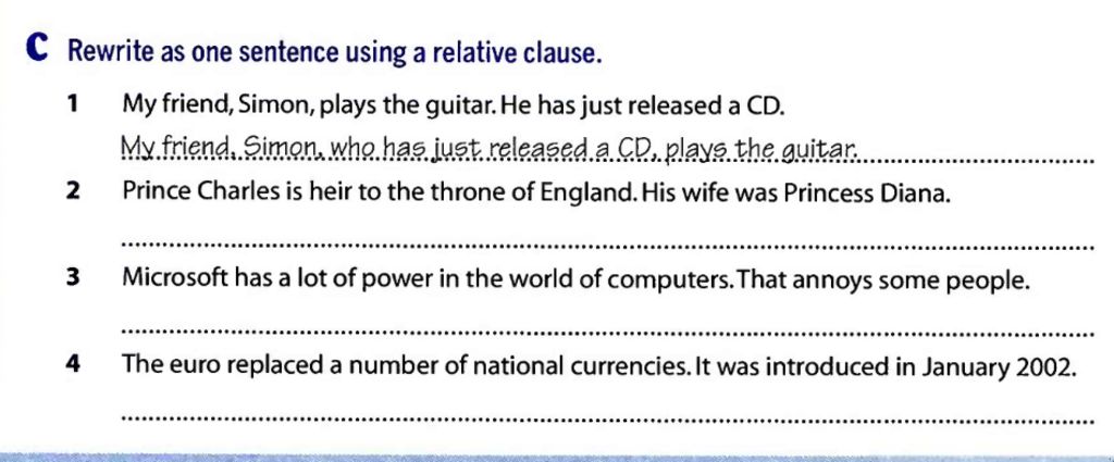 C Rewrite As One Sentence Using A Relative Clause. My Friend, Simon, Plays  The Guitar.He Has Just Released A Cd. My Friend, Simon. Who Has Just  Released A