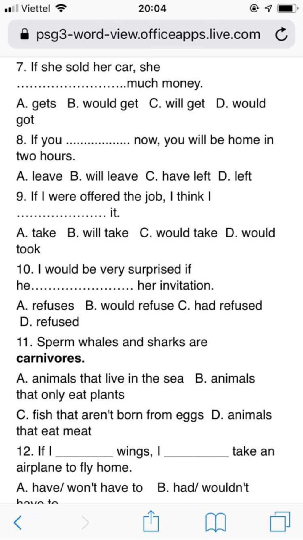 ll Viettel ? 20:04 .com C 7. If she sold her  car, she ....much money. A. gets B. would get C. will get D. would got 8.  If you