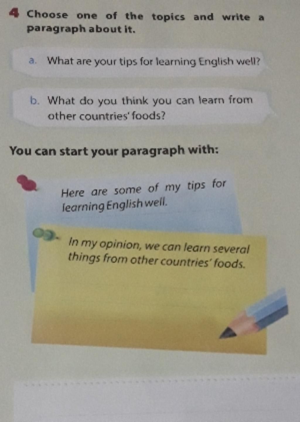 4 Choose One Of The Topics And Write A Paragraph About It. A. What Are Your  Tips For Learning English Well? B. What Do You Think You Can Learn From  Other C