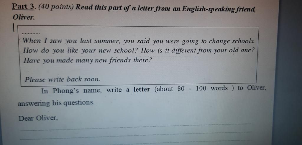 Part 3. (40 Points) Read This Part Of A Letter From An English-Speaking  Friend, Oliver. When I Saw You Last Summer, You Said You Were Going To  Change Schoo