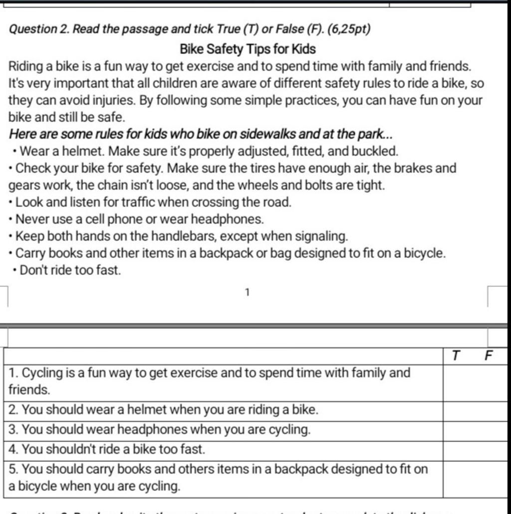 Question 2. Read The Passage And Tick True (T) Or False (F). (6,25Pt) Bike  Safety Tips For Kids Riding A Bike Is A Fun Way To Get Exercise And To  Spend Tim