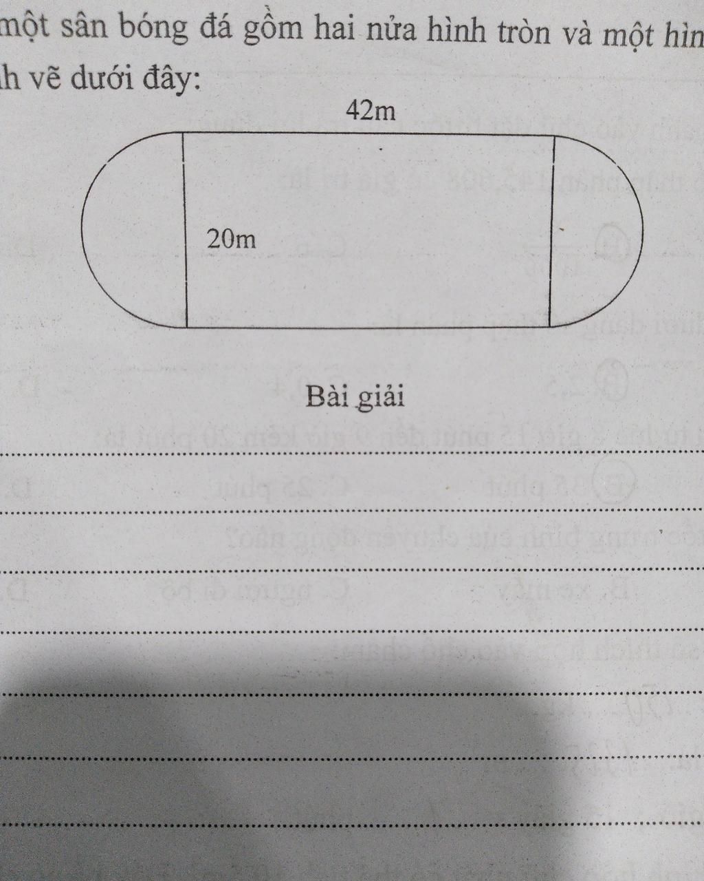 Tính diện tích một sân bóng đá gồm hai nửa hình tròn và một hình chữ nhật có  kích thước ghi trong hình vẽ dưới đâymột sân bóng đá gồm hai nửa