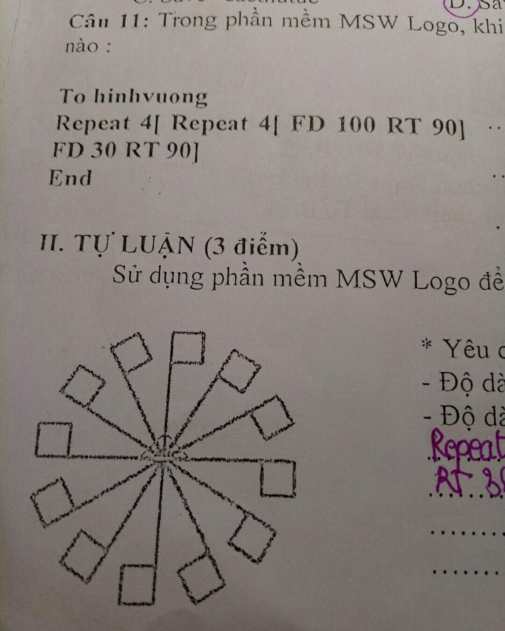 Câu 11: Trong phân mêm MSW Logo, khi nào : To hinhvuong Repeat 4 ...