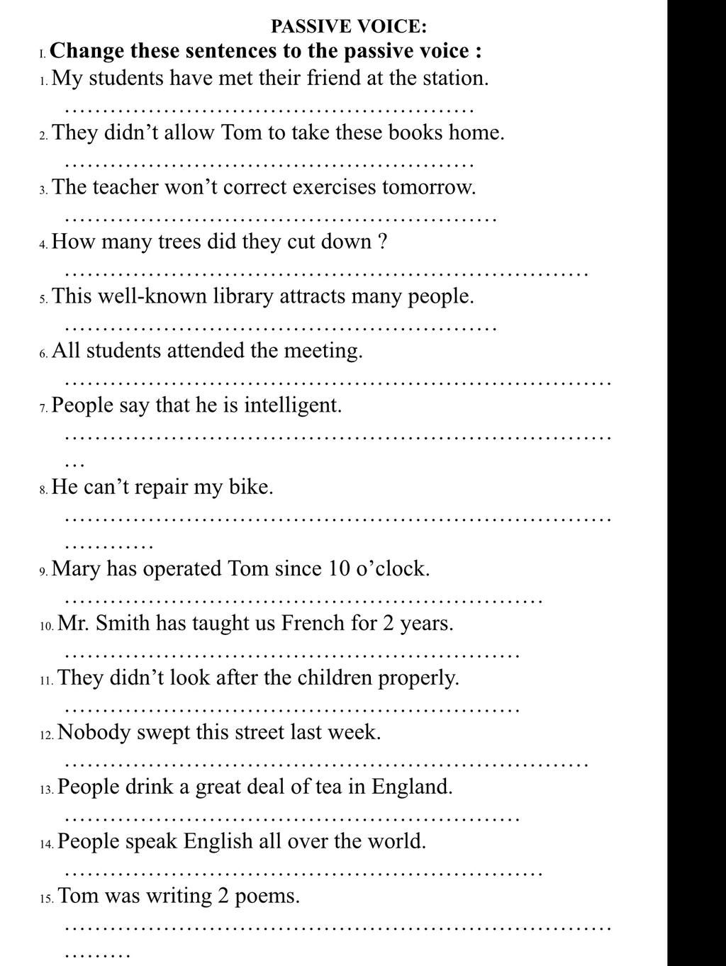 Passive Voice: 1. Change These Sentences To The Passive Voice : 1. My  Students Have Met Their Friend At The Station. 2. They Didn'T Allow Tom To  Take These