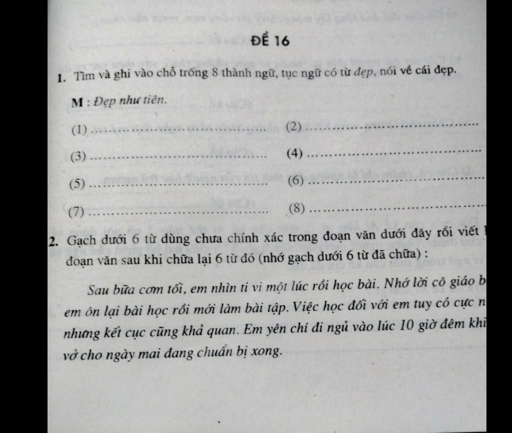 Đề 16 1. Tìm Và Ghi Vào Chỗ Trống 8 Thành Ngữ, Tục Ngữ Có Từ Đẹp, Nói Về  Cái Đẹp. M: Đẹp Như Tiên. (1). (2) (3) (4). (5) (6) (7) (8) 2. Gạch Dưới 6  Từ Dùng