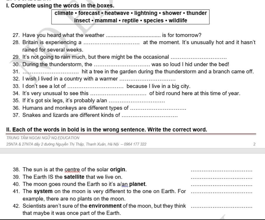 I. Complete using the words in the boxes. climate • forecast • heatwave •  lightning • shower • thunder insect • mammal • reptile • species • wildlife  is fo