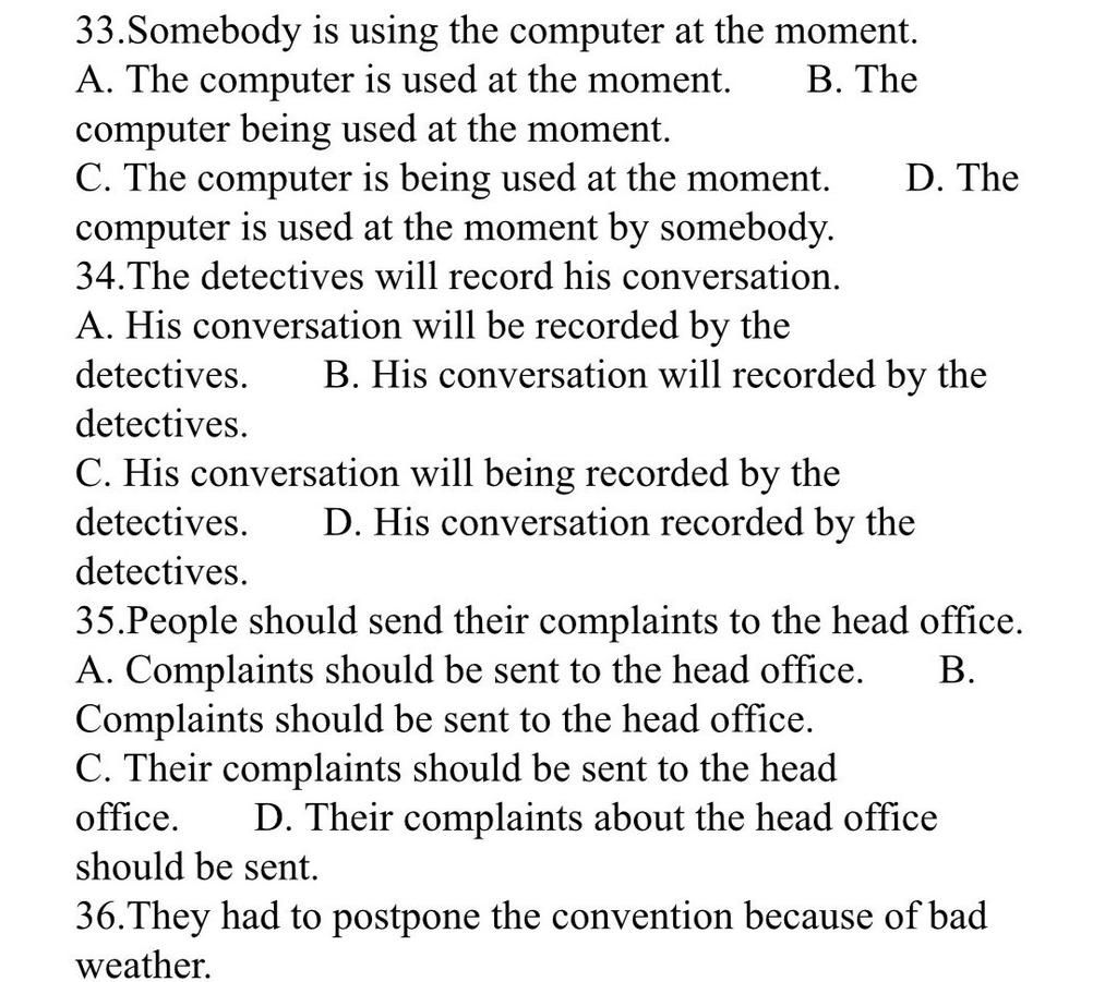  is using the computer at the moment. A. The computer is used at  the moment. computer being used at the moment. C. The computer is being  used at