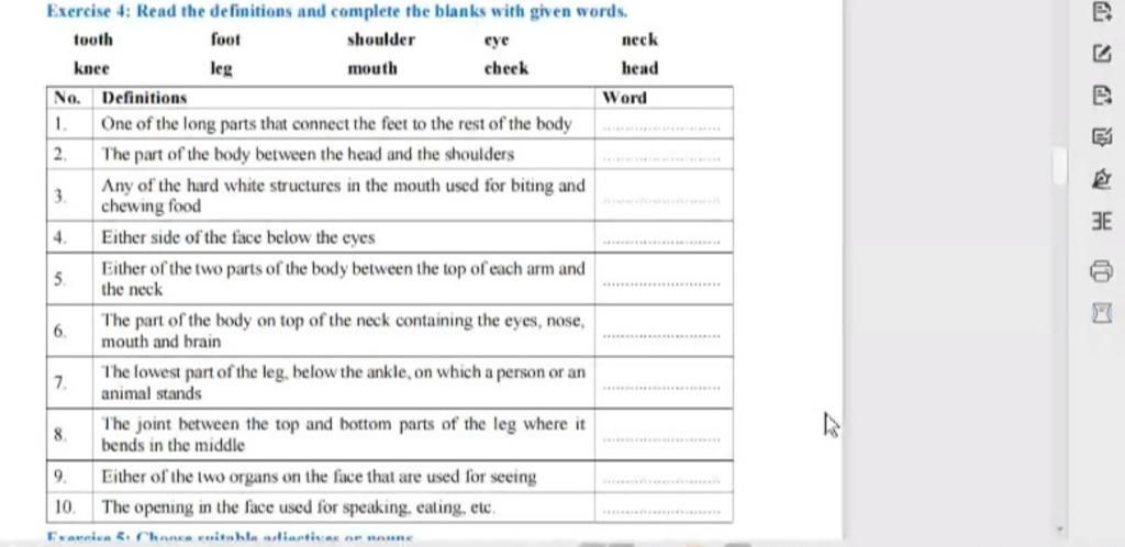 Exercise 4: Read The Definitions And Complete The Blanks With Given Words.  Tooth Foot Shoulder Eye Neck Knee Leg Mouth Cheek Head No. Definitions Word  1. O