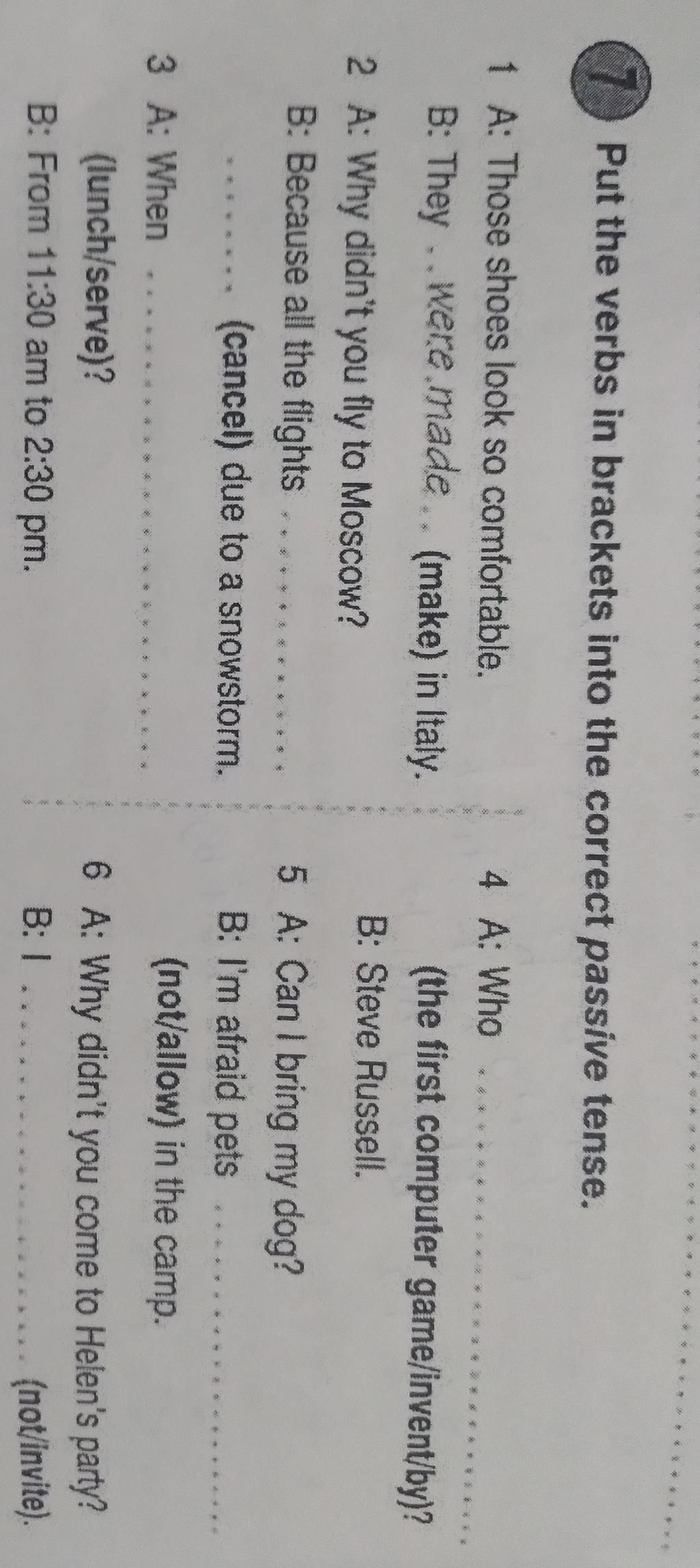 Put the verbs in brackets into the correct passive tense. 1 A: Those ...