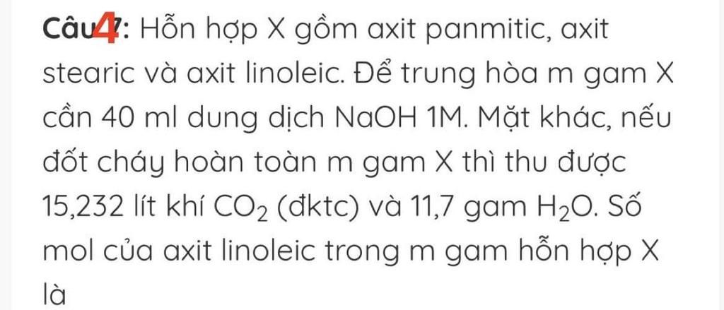 Cau4 Hỗn Hợp X Gồm Axit Panmitic Axit Stearic Va Axit Linoleic để Trung Hoa M Gam X Cần 40 Ml Dung Dịch Naoh 1m Mặt Khac Nếu đốt Chay Hoan Toan