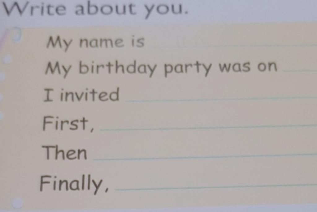 Write About You. My Name Is My Birthday Party Was On I Invited First, Then  Finally,