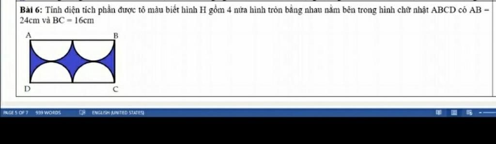 Bài 6: Tỉnh Diện Tích Phần Được Tô Màu Biết Hình H Gồm 4 Nửa Hình Tròn Bằng  Nhau Nằm Bên Trong Hình Chữ Nhật Abcd Có Ab - 24Cm Và Bc =