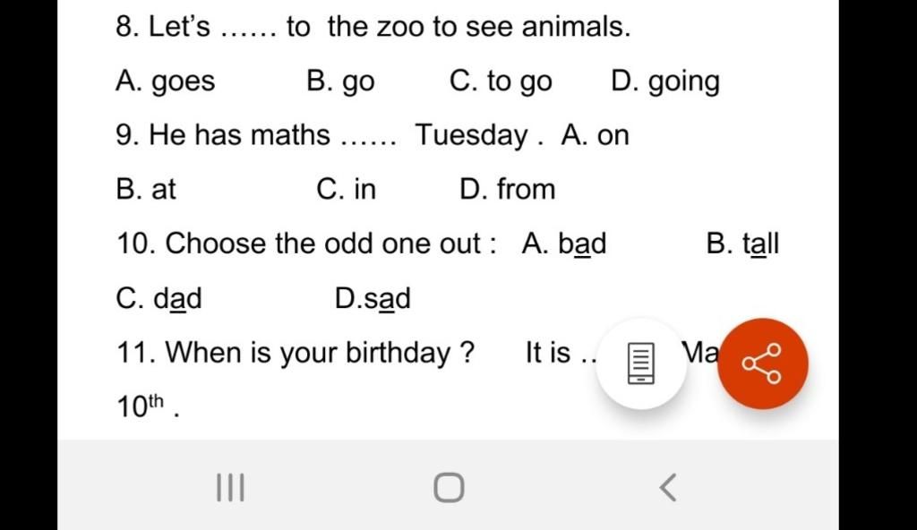 8. Let'S . To The Zoo To See Animals. .... .. A. Goes B. Go C. To Go D.  Going 9. He Has Maths... Tuesday. A. On В. At С. In D.