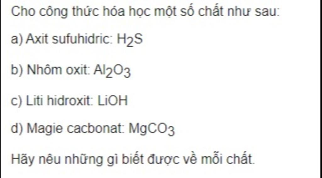 Cho Cong Thức Hoa Học Một Số Chất Như Sau A Axit Sufuhidric H2s B Nhom Oxit Al3 C Liti Hidroxit Lioh D Magie Cacbonat M9co3 Hay Neu Những Gi Biế