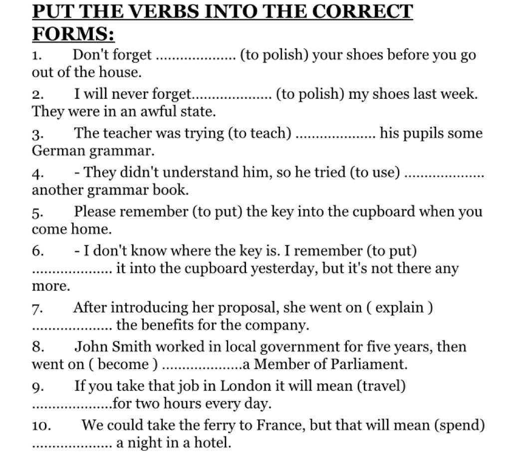 Put The Verbs Into The Correct Forms: Don'T Forget Out Of The House. 1. (To  Polish) Your Shoes Before You Go I Will Never Forget... They Were In An  Awful S