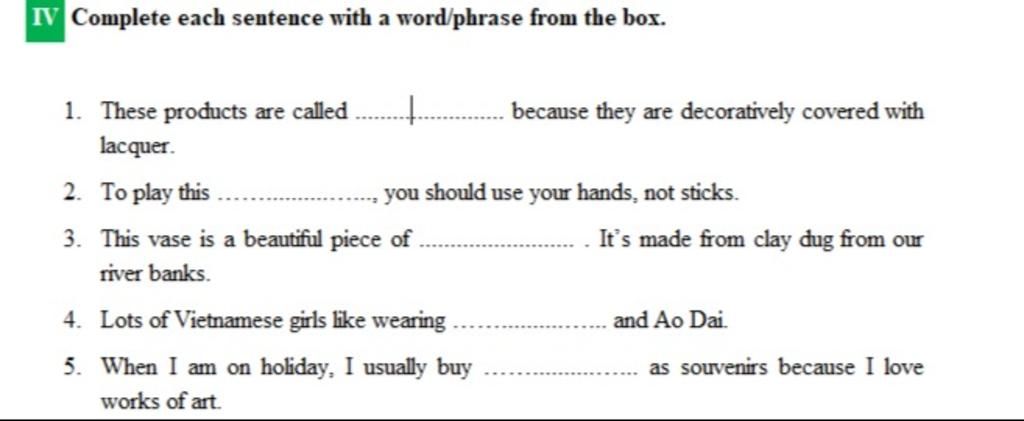 IV Complete each sentence with a word/phrase from the box. 1 ...