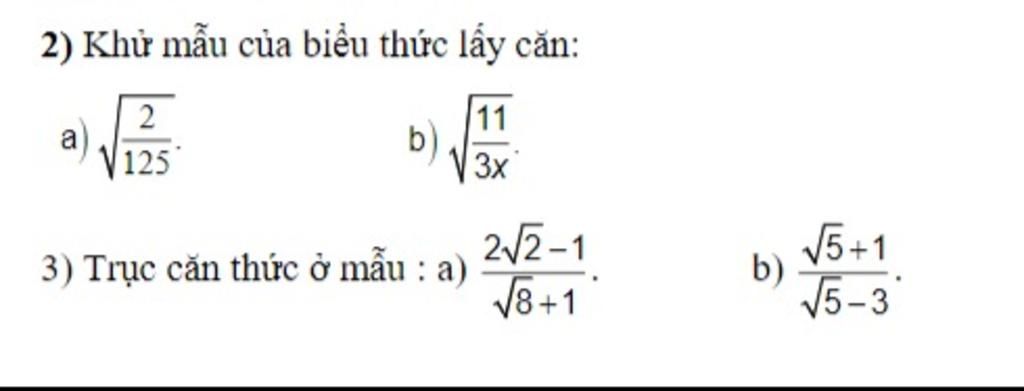 2) Khử mẫu của biểu thức lấy căn: 11 b) 3x 2 a 125 V5+1 2/2-1 3 ...