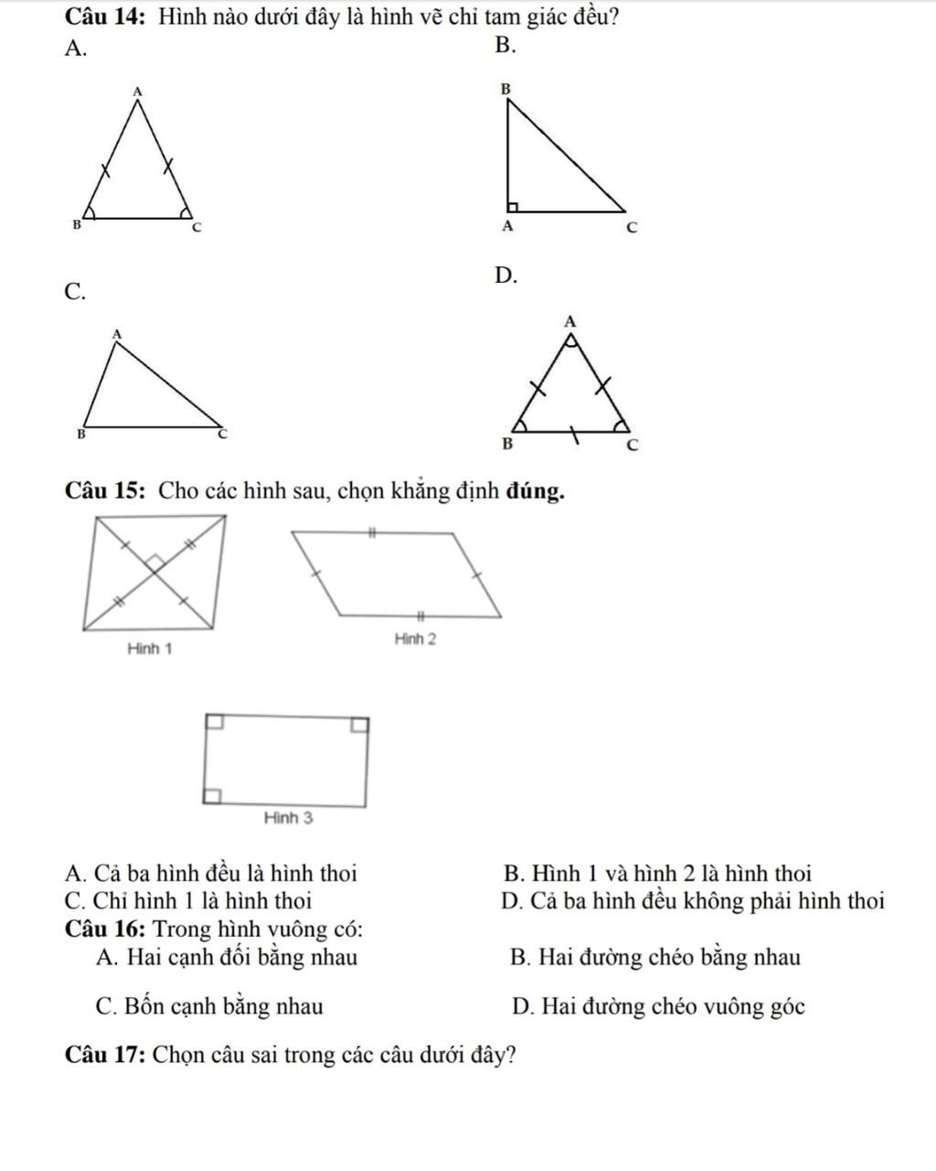 Câu 14: Hình nào dưới đây là hình vẽ chỉ tam giác đều? А. В. B A С. Câu 15:  Cho các hình sau, chọn khăng định đúng. Hinh 2 Hinh 1