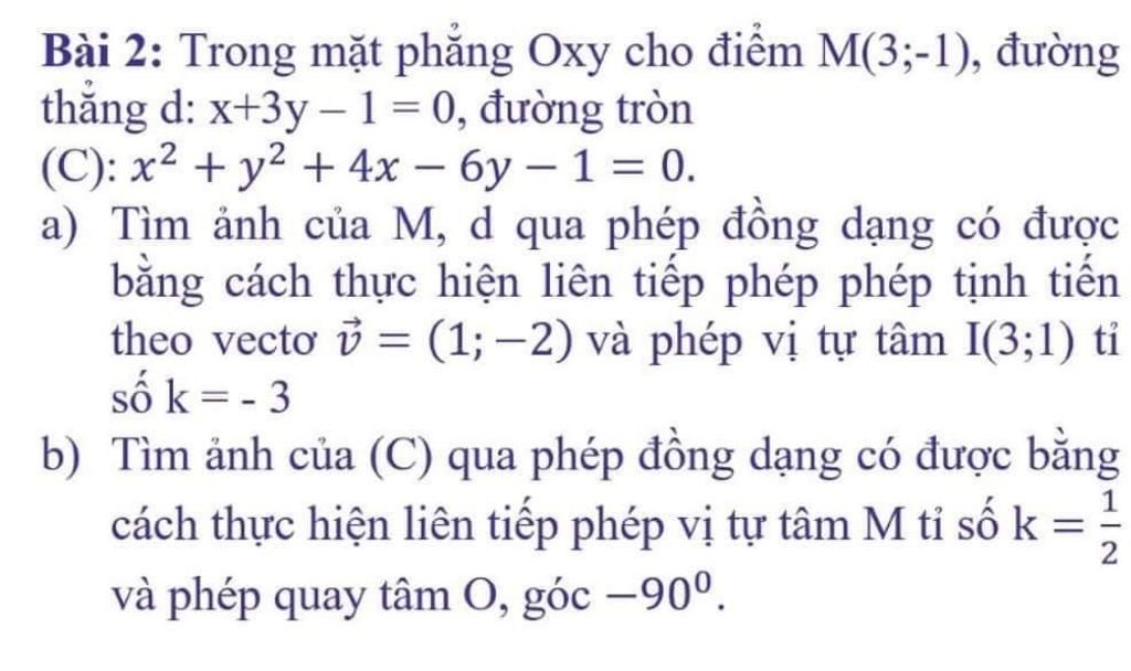 Bài 2: Trong mặt phẳng Oxy cho điểm M(3;-1), đường thắng d: x+3y ...