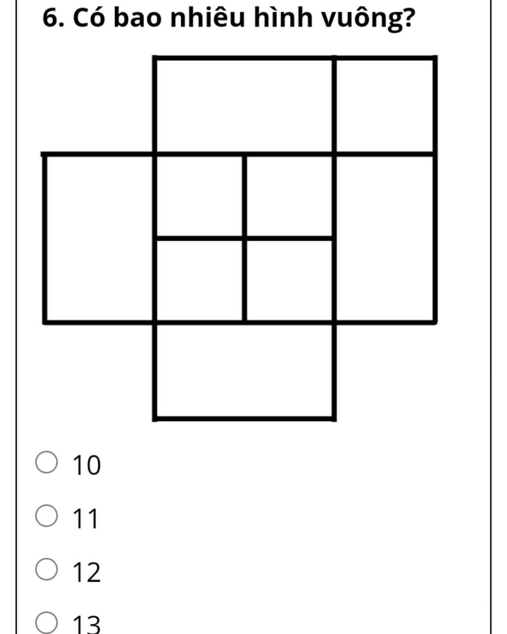 6. Có bao nhiêu hình vuông? O 10 11 O 12 13