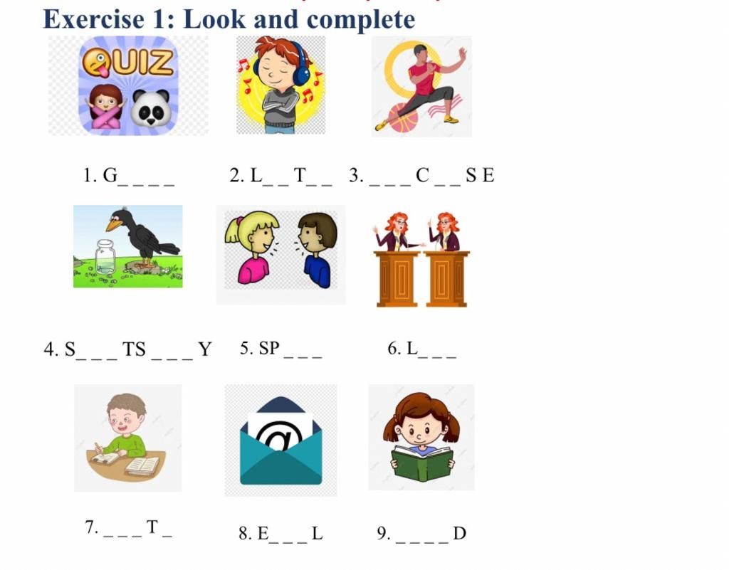 Exercise 1: Look and complete QUIZ 1. G 2. L_T__ 3. ___ C _ _ SE 4. S TS Y  5. SP 6. L- 7. 8. E L 9. ____D - - -