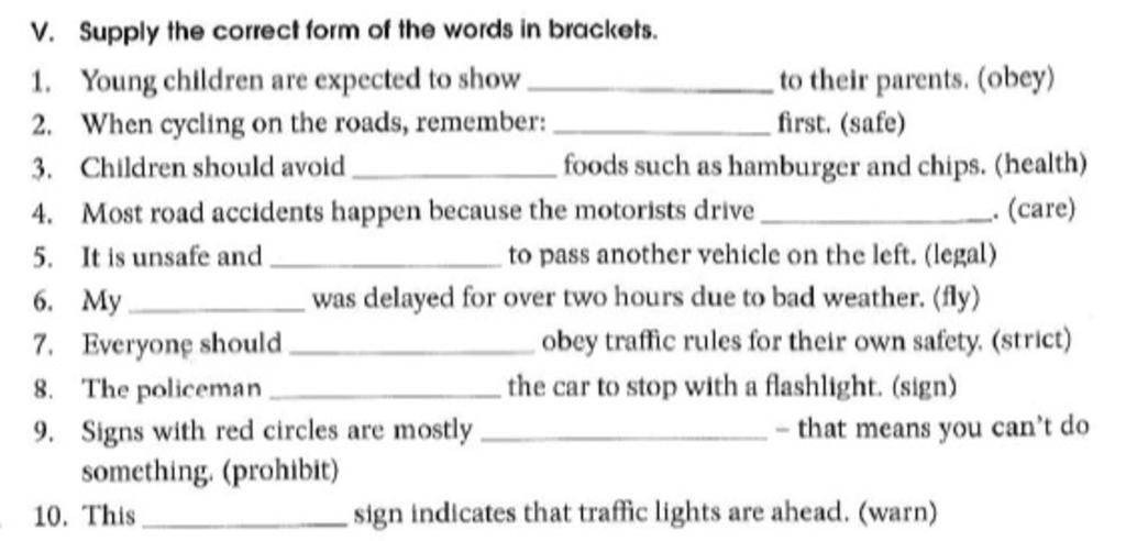 V. Supply The Correct Form Of The Words In Brackets. 1. Young Children Are  Expected To Show. 2. When Cycling On The Roads, Remember: . 3. Children  Should A