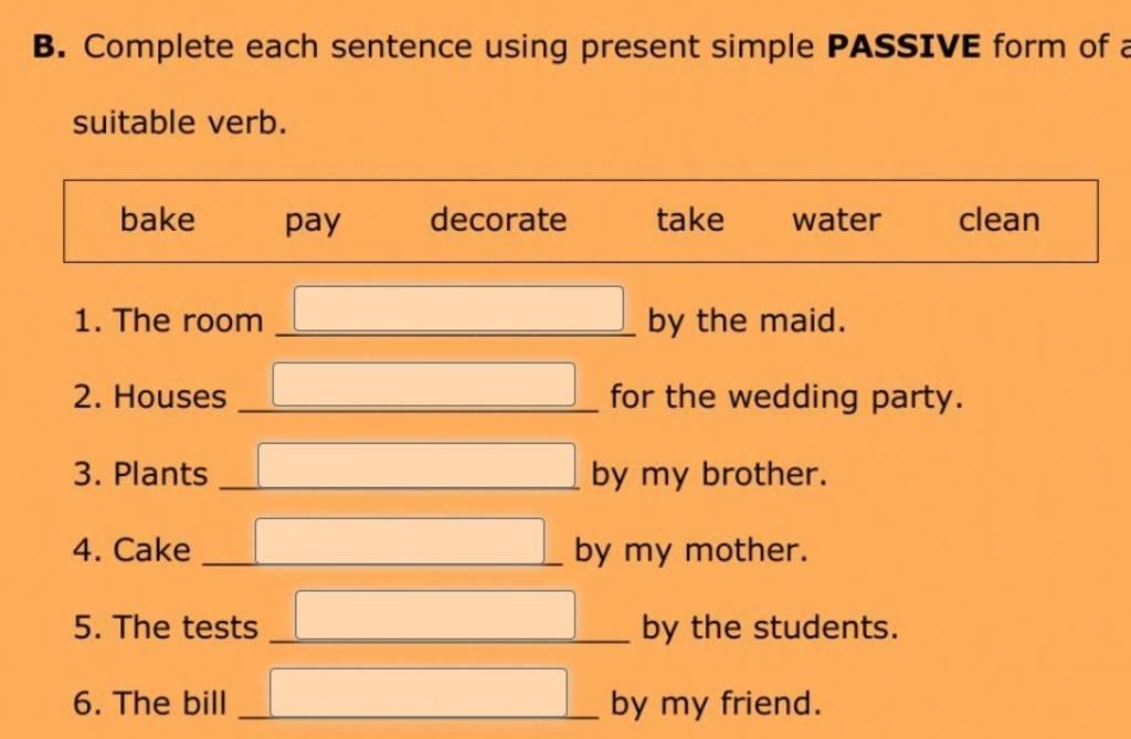 B. Complete each sentence using present simple PASSIVE form of a ...