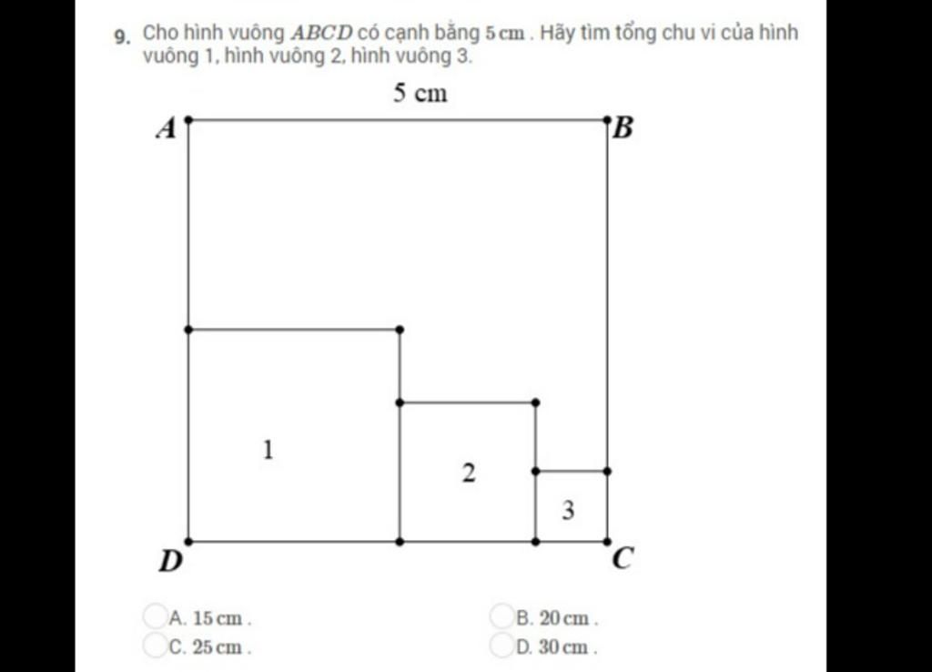 9. Cho hình vuông ABCD có cạnh bằng 5 cm. Hãy tìm tổng chu vi của ...