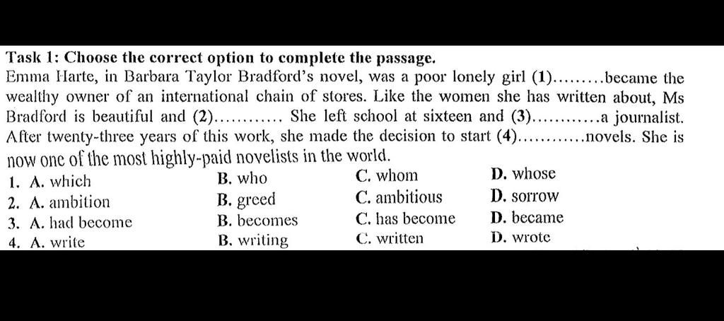 Task 1: Choose The Correct Option To Complete The Passage. Emma Harte, In  Barbara Taylor Bradford'S Novel, Was A Poor Lonely Girl (1).. .Became The  Wealthy