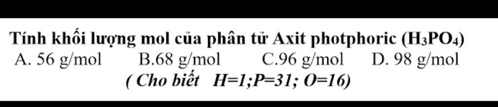 Xác định các khối lượng nguyên tử của các nguyên tố trong axit phosphoric (H3PO4).
