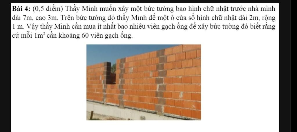 Bài 4: (0,5 điểm) Thầy Minh muốn xây một bức tường bao hình chữ ...