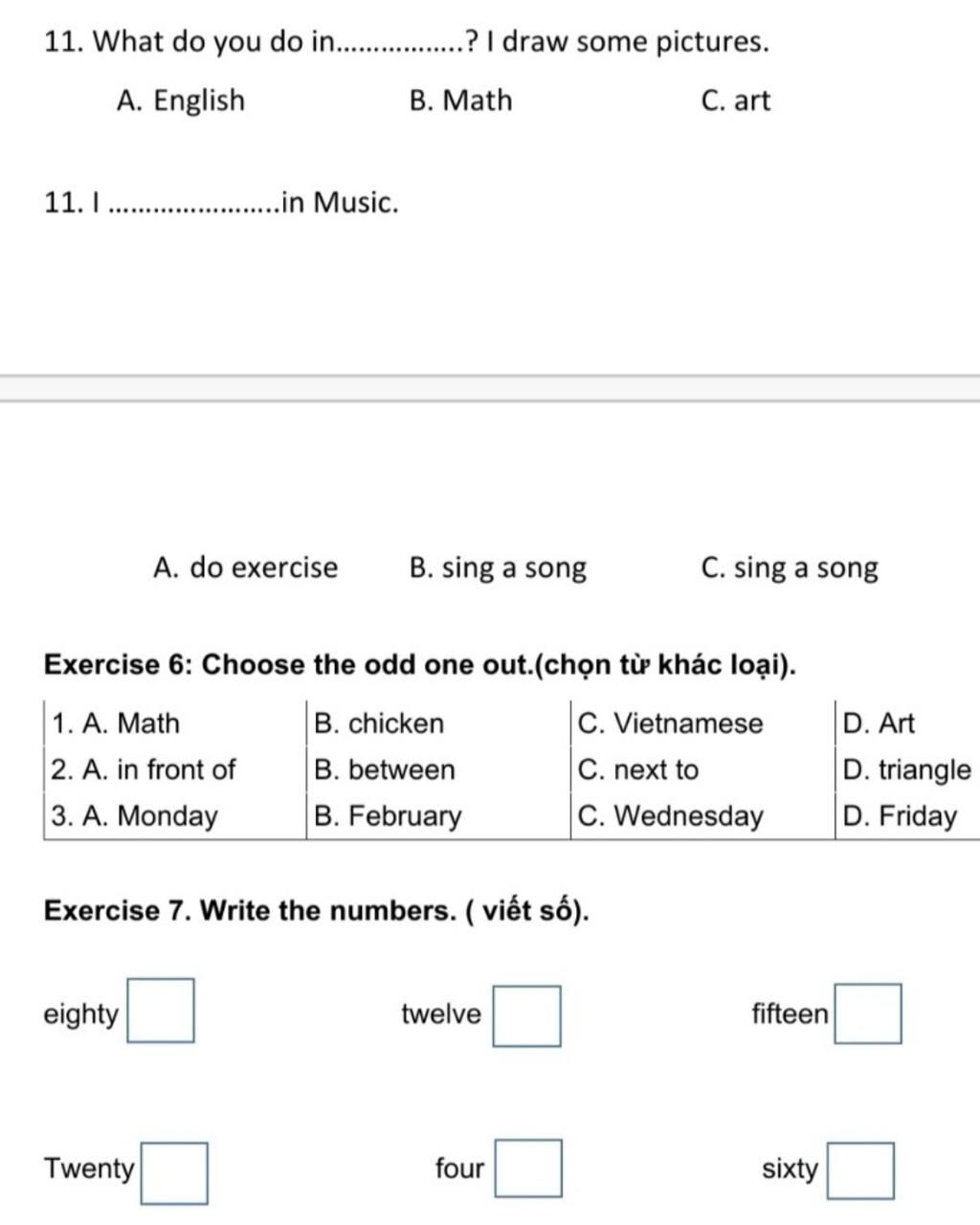 11. What Do You Do In .? I Draw Some Pictures. A. English B. Math C. Art  11. I . .In Music. A. Do Exercise B. Sing A Song C. Sing A Song Exercise 6:  Choose